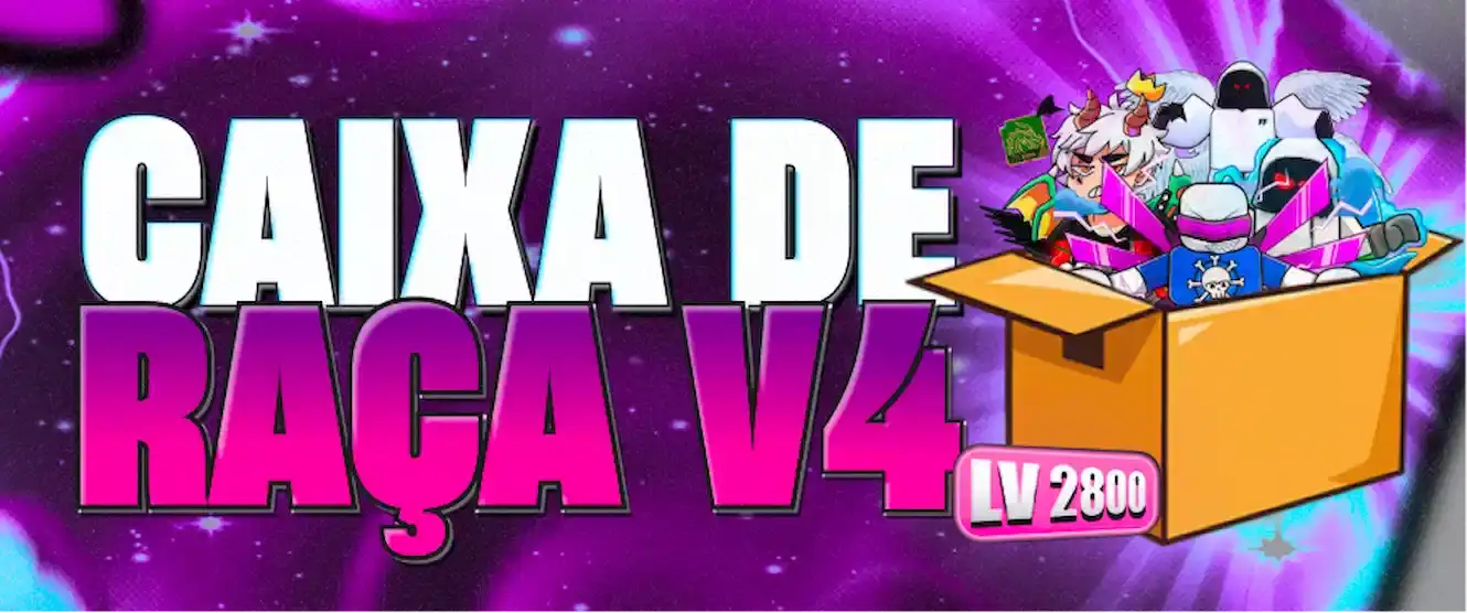 🎁 CAIXA DE RAÇAS V4 FULL